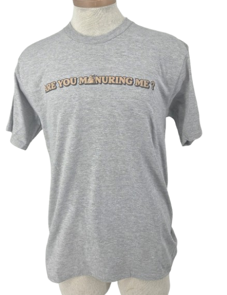 Are you Manuring Me T-shirt