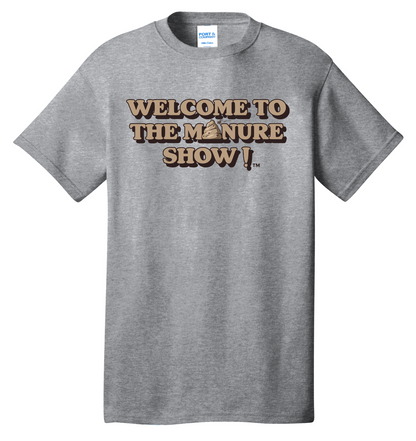 Welcome to the Manure Show T-Shirt