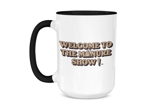 Welcome to Manure Show Mug